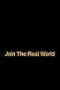 Primary photo for Join the Real World Primary photo for Join the Real World