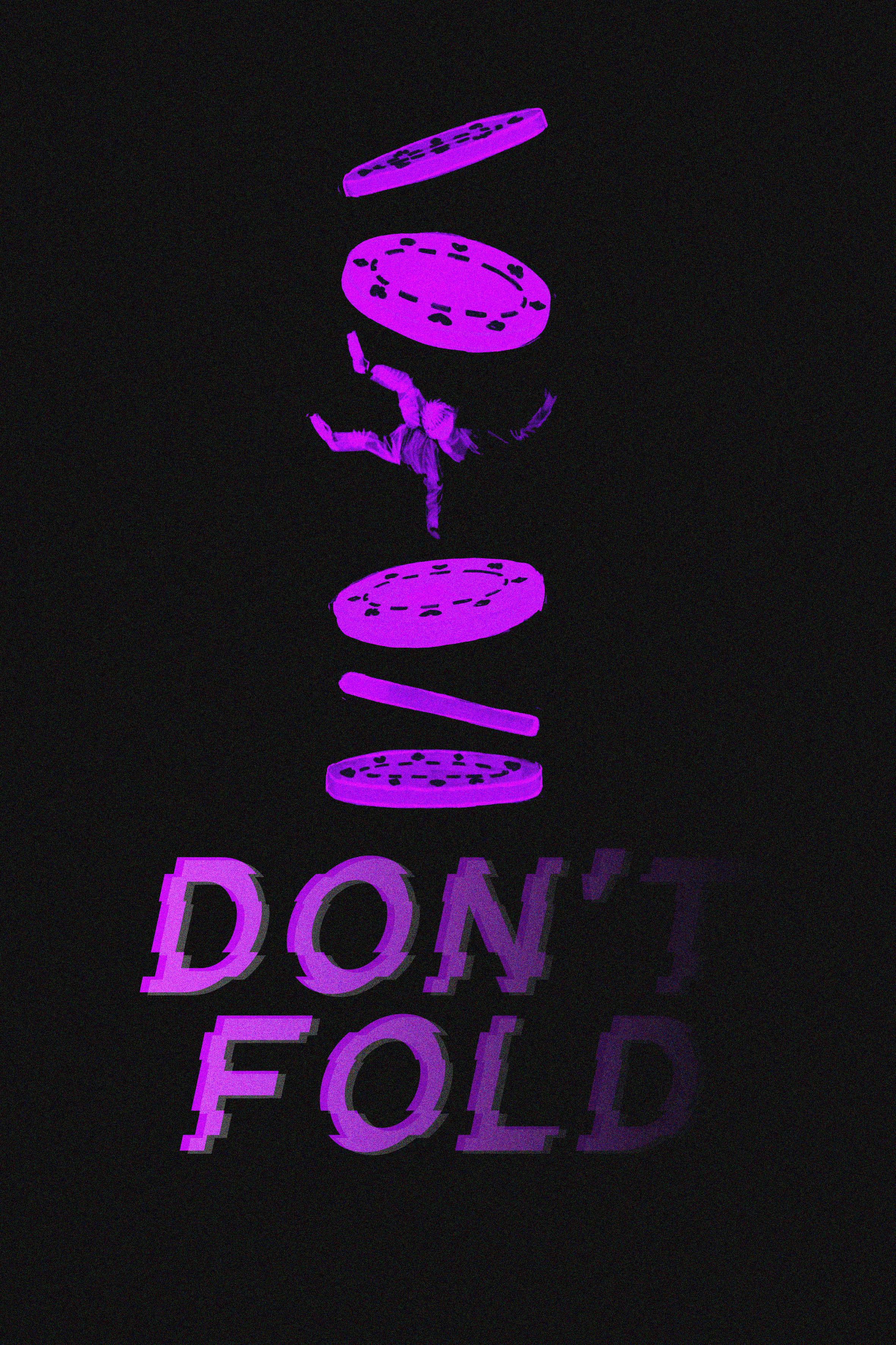 Don't Fold