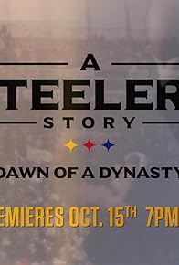 Primary photo for A Steelers Story: Dawn of a Dynasty