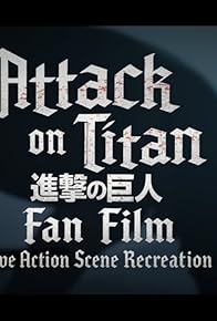 Primary photo for Attack on Titan - Fan film - Live Action Scene Recreation Primary photo for Attack on Titan - Fan film - Live Action Scene Recreation