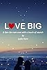 Primary photo for Love Big Primary photo for Love Big