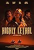 Primary photo for Highly Lethal