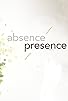 Primary photo for Absence/Presence Primary photo for Absence/Presence