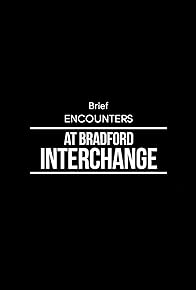 Primary photo for Brief Encounters at Bradford Interchange Primary photo for Brief Encounters at Bradford Interchange