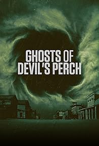 Primary photo for Ghosts of Devil's Perch Primary photo for Ghosts of Devil's Perch