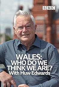 Primary photo for Wales: Who Do We Think We Are? With Huw Edwards