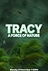 Primary photo for Tracy: A Force of Nature
