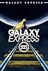 Primary photo for Galaxy Express 999: To the Center of the Universe! Primary photo for Galaxy Express 999: To the Center of the Universe!