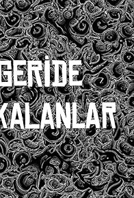 Primary photo for Geride Kalanlar Primary photo for Geride Kalanlar