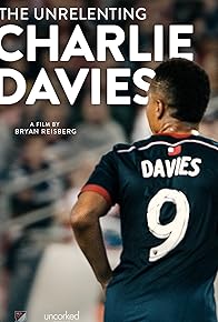 Primary photo for The Unrelenting Charlie Davies