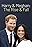 Harry & Meghan: The Rise and Fall