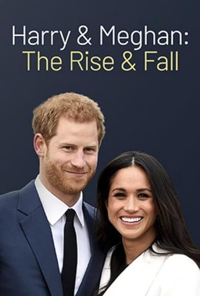 Primary photo for Harry & Meghan: The Rise and Fall Primary photo for Harry & Meghan: The Rise and Fall