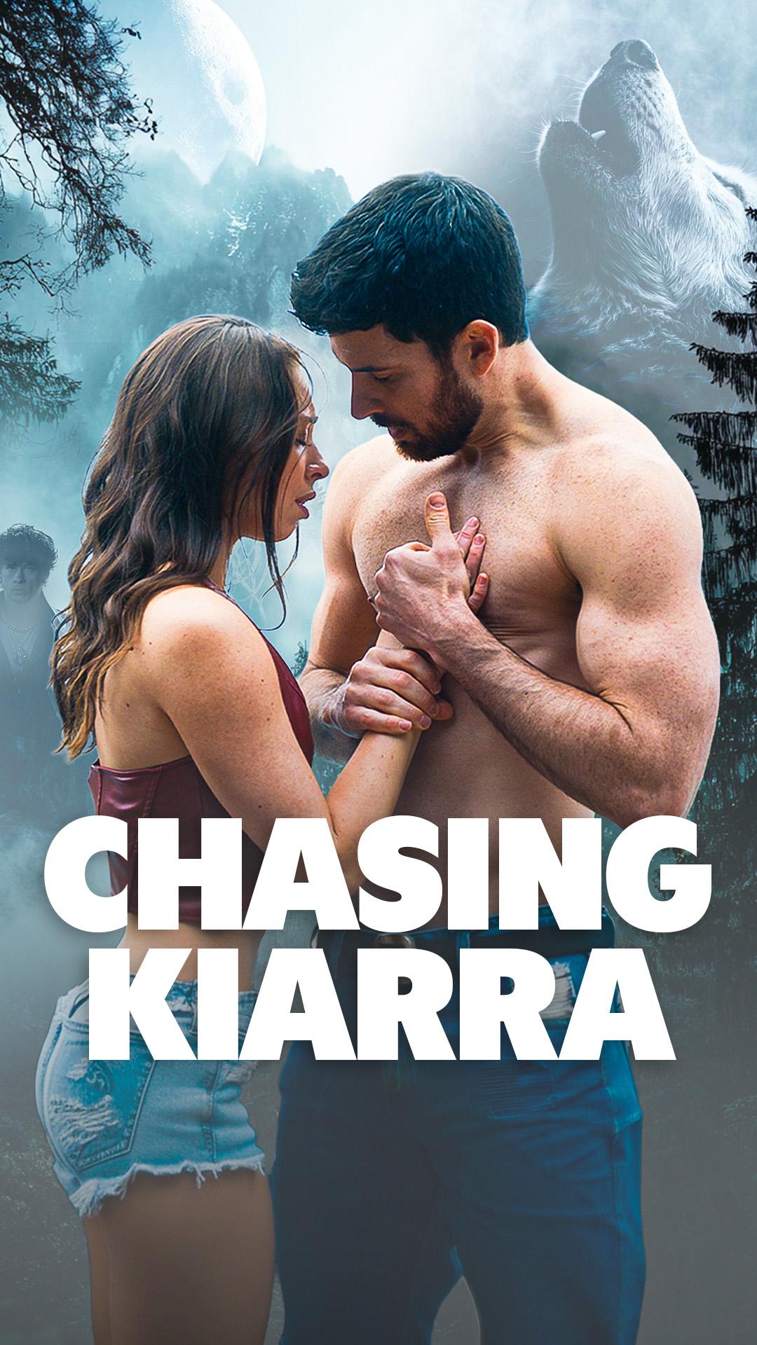 Chasing Kiarra