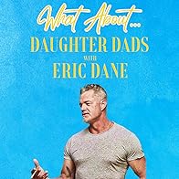 Primary photo for What About Daughter Dads w/Eric Dane