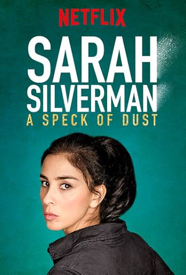Sarah Silverman: A Speck of Dust 2017