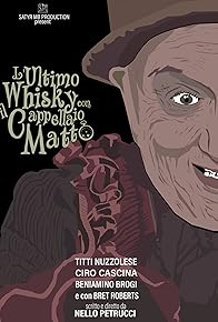 Primary photo for L'Ultimo Whisky con il Cappellaio Matto