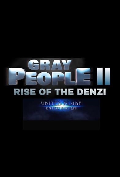 Primary photo for Gray People II: Rise of the Denzi Primary photo for Gray People II: Rise of the Denzi