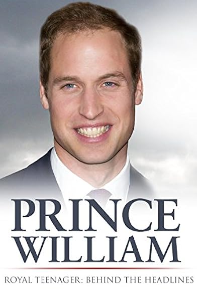 Primary photo for Prince William, Royal Teenager: Behind the Headlines Primary photo for Prince William, Royal Teenager: Behind the Headlines