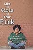 Primary photo for Like the Girls Who Wear Pink Primary photo for Like the Girls Who Wear Pink
