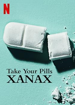 Poster of Take Your Pills: Xanax
