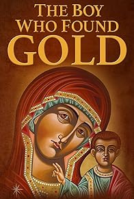 Primary photo for The Boy Who Found Gold