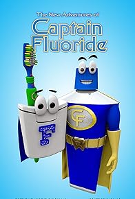 Primary photo for The New Adventures of Captain Fluoride Primary photo for The New Adventures of Captain Fluoride
