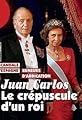 Juan Carlos: Le crépuscule d'un roi's primary photo