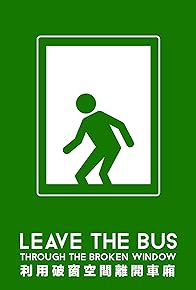 Primary photo for Leave the Bus Through the Broken Window