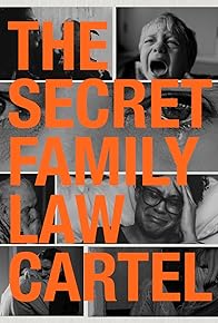 Primary photo for The Secret Family Law Cartel