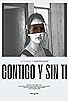 Primary photo for Contigo y sin ti Primary photo for Contigo y sin ti