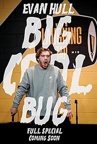 Primary photo for Evan Hull: Big Cool Bug