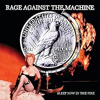 Primary photo for Rage Against the Machine: Sleep Now in the Fire Primary photo for Rage Against the Machine: Sleep Now in the Fire