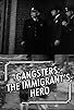 Primary photo for Gangsters: The Immigrant's Hero Primary photo for Gangsters: The Immigrant's Hero