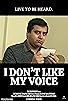 Primary photo for I Don't Like My Voice