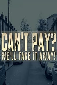 Primary photo for Can't Pay? We'll Take It Away!