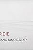 Primary photo for Do or Die: Lang Lang's Story
