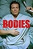 Primary photo for Bodies Primary photo for Bodies