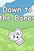 Primary photo for Down to the Bones Primary photo for Down to the Bones
