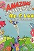 Primary photo for The Amazing Adventures of Mr. F. Lea