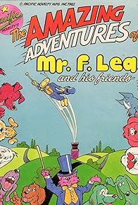 Primary photo for The Amazing Adventures of Mr. F. Lea