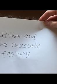 Primary photo for Matthew and the Chocolate Factory