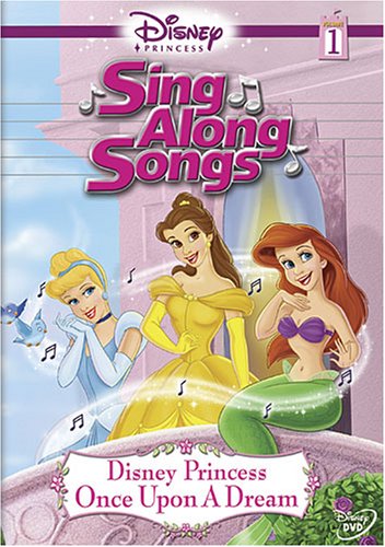 Disney Princess Sing-Along Songs: Volume 1 - Once Upon a Dream (2004)