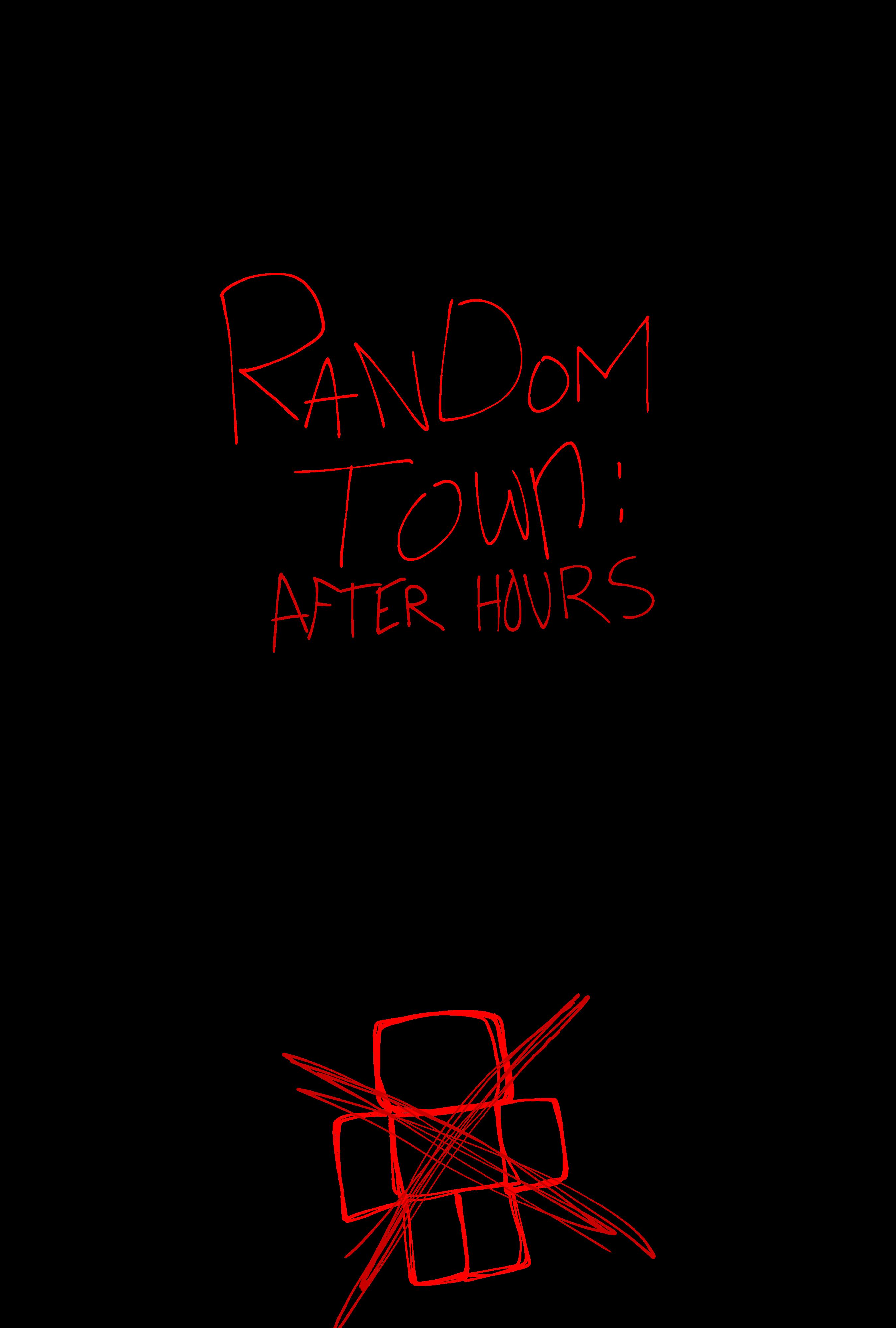 Random Town: After Hours.