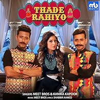 Primary photo for Meet Bros & Kanika Kapoor: Thade Rahiyo