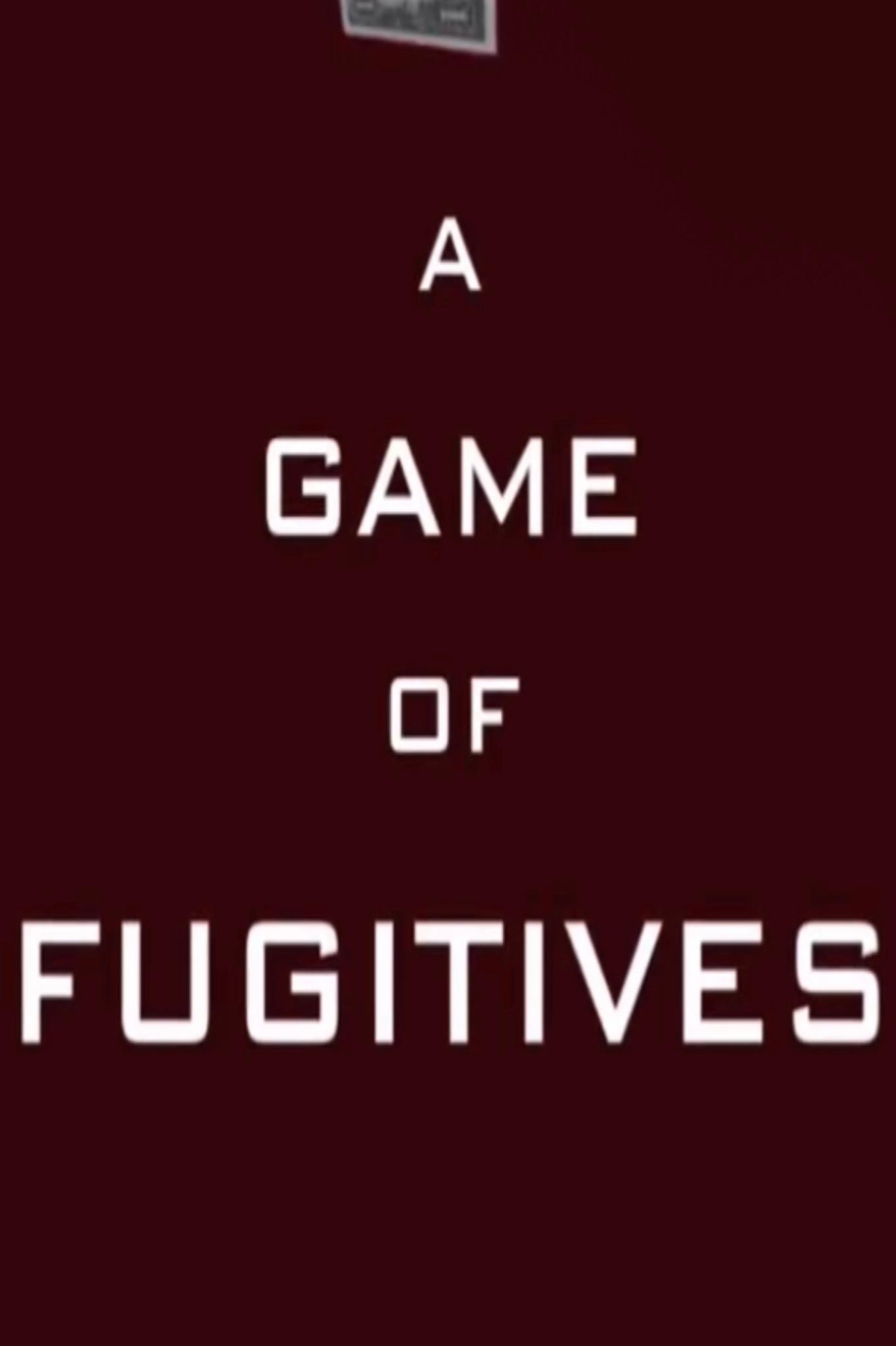 A Game of Fugitives
