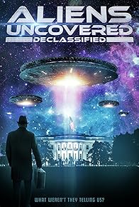 Primary photo for Aliens Uncovered: Declassified