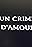 Un crime d'amour, rushes