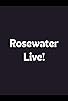Primary photo for Rosewater Live! Primary photo for Rosewater Live!