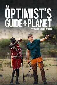 Primary photo for An Optimist's Guide to the Planet Primary photo for An Optimist's Guide to the Planet