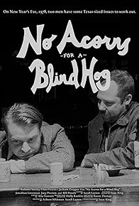 Primary photo for No Acorns for A Blind Hog